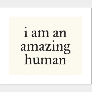 I am an amazing human Posters and Art